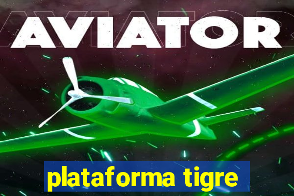 plataforma tigre